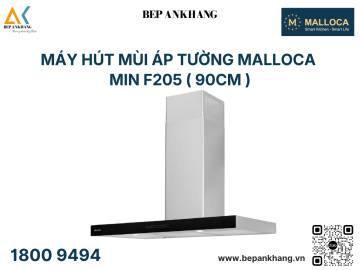 Máy Hút Mùi Áp Tường MALLOCA MIN F205 -  Made in Trung Quốc